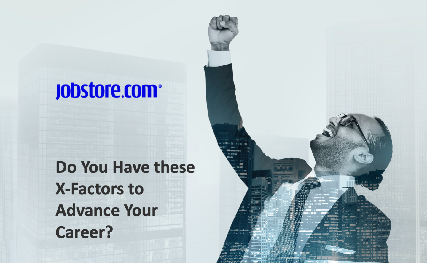 Do You Have these X-Factors to Advance Your Career?