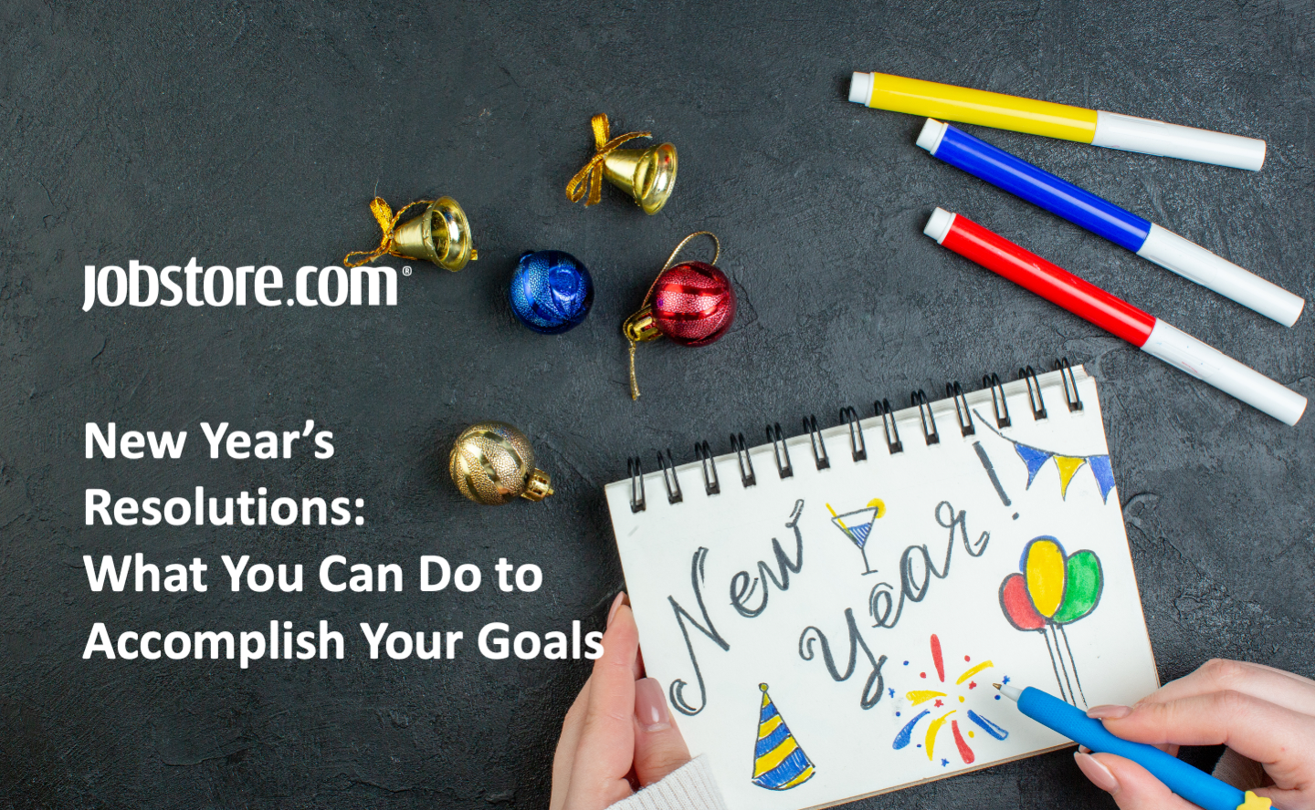 New Year’s Resolutions: What You Can Do to Accomplish Your Goals