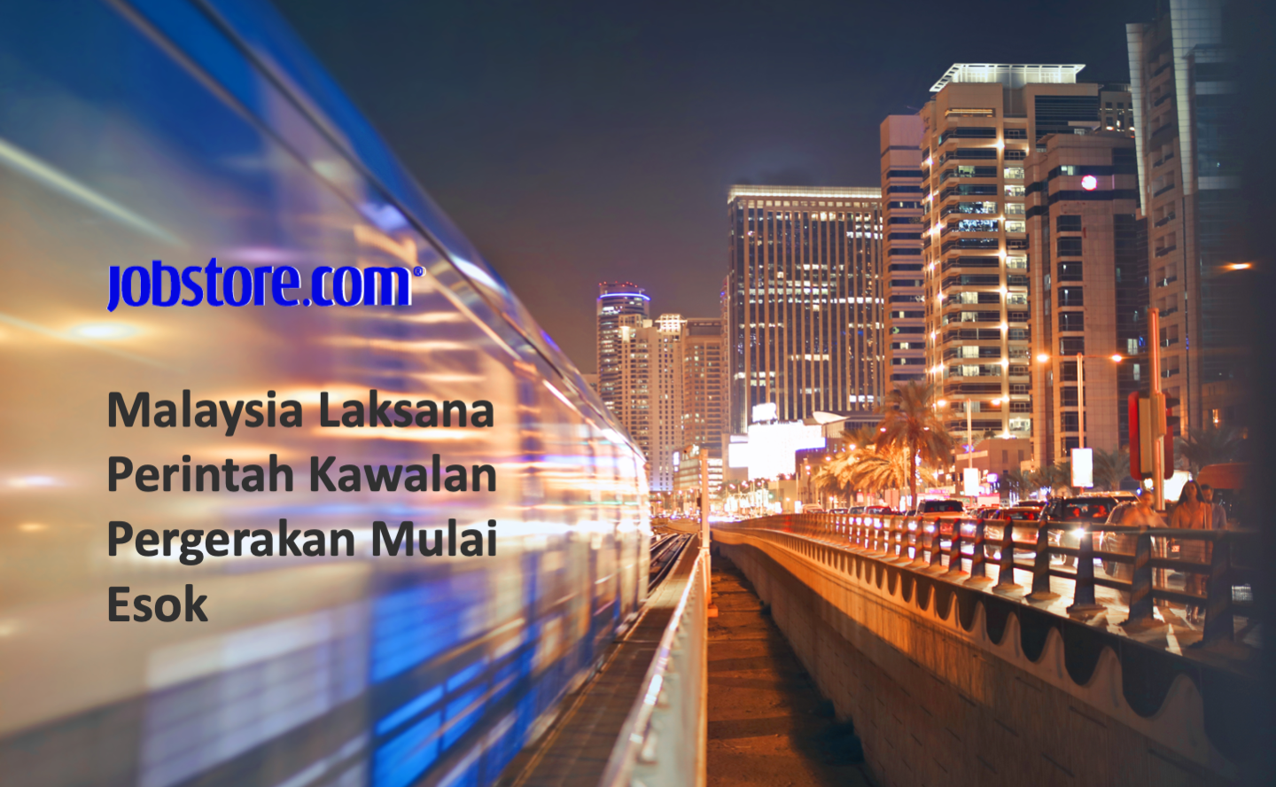 Malaysia Laksana Perintah Kawalan Pergerakan Mulai Esok