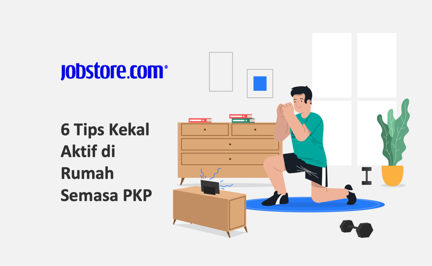 6 Tips Kekal Aktif di Rumah Semasa PKP