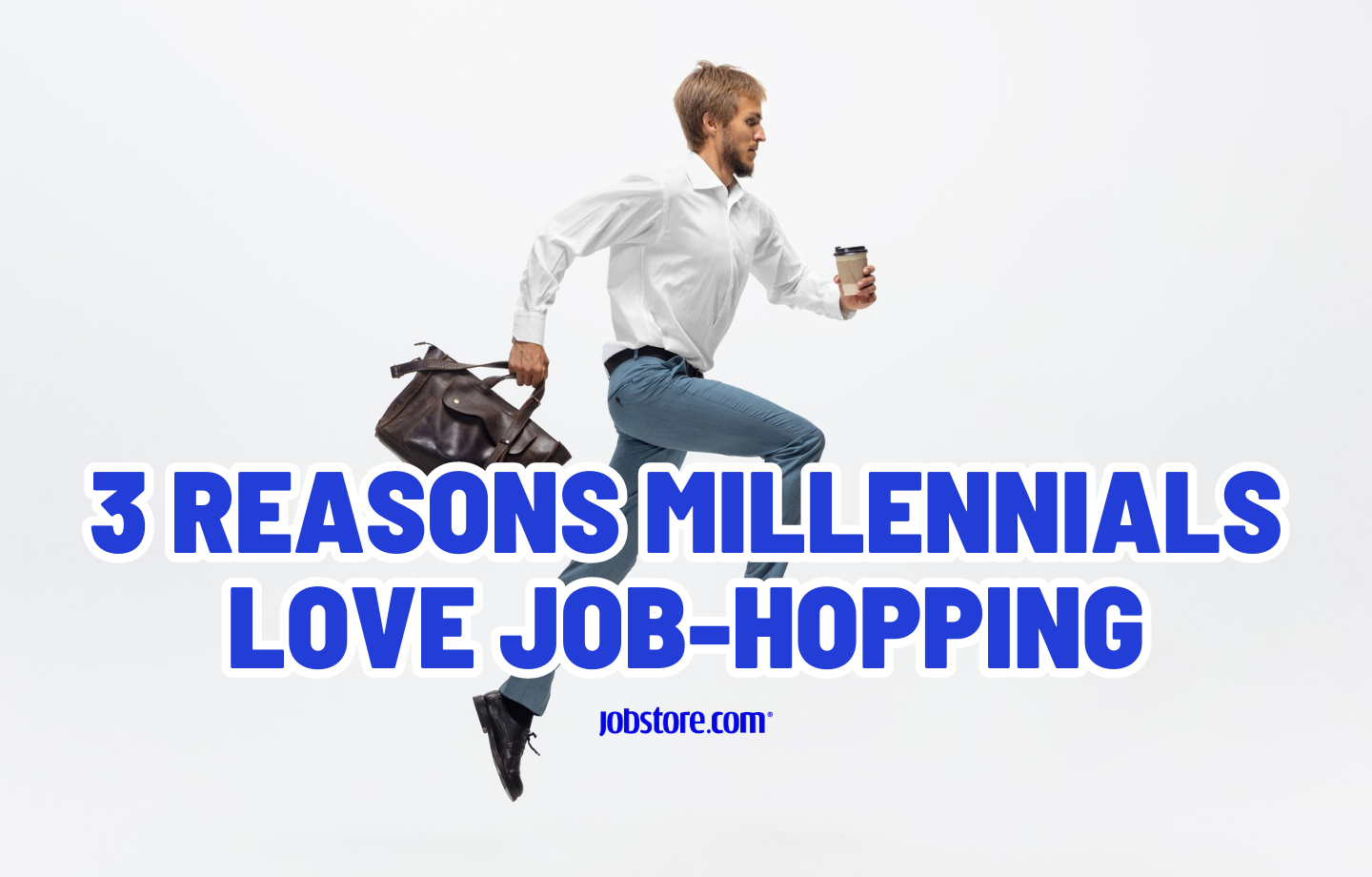3 Reasons Millennials Love Job-Hopping