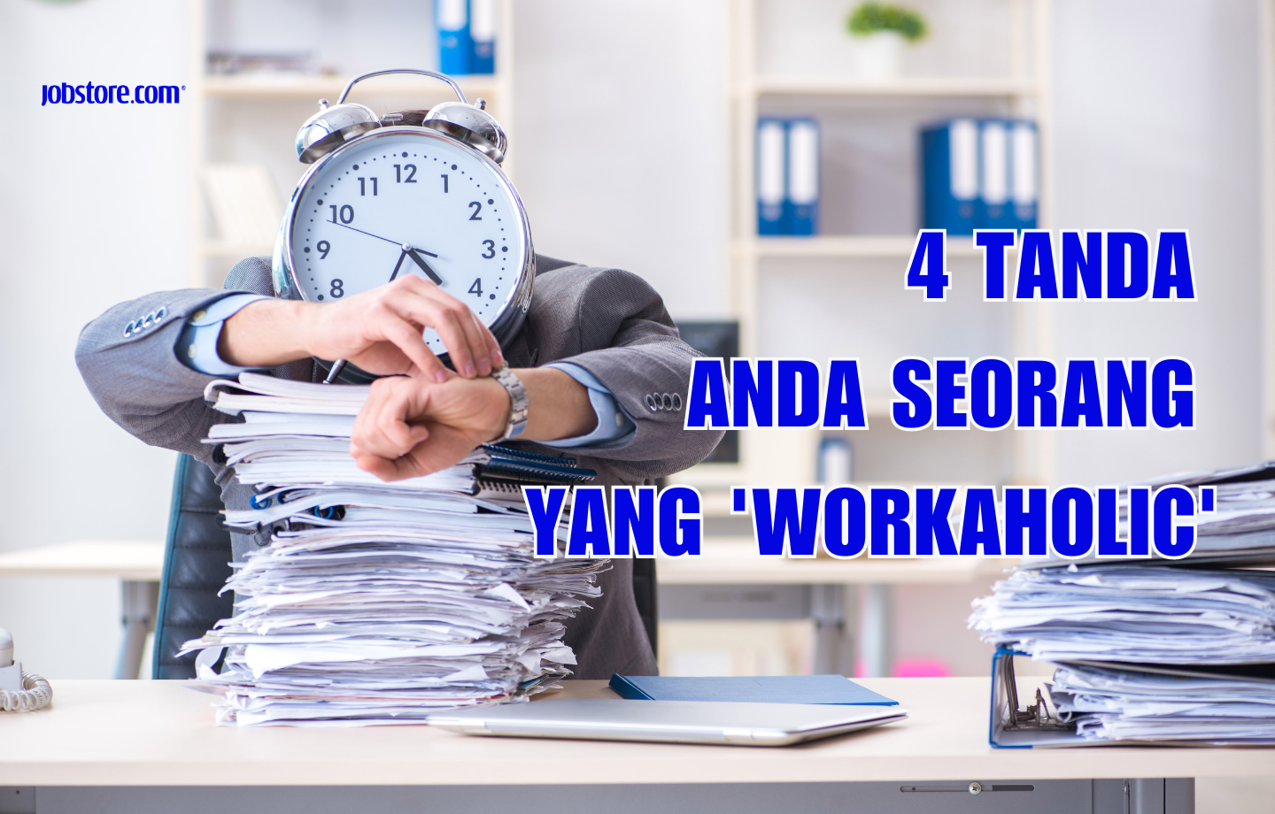 4 Tanda Anda Seorang Yang 'Workaholic'