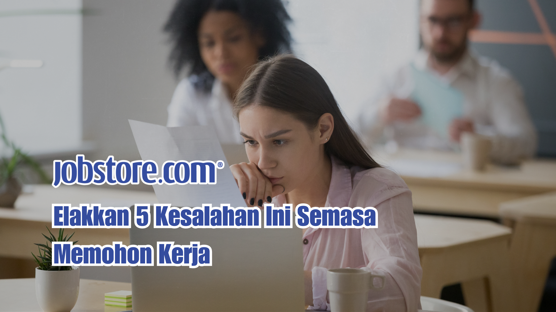 Elakkan 5 Kesalahan Ini Semasa Memohon Kerja