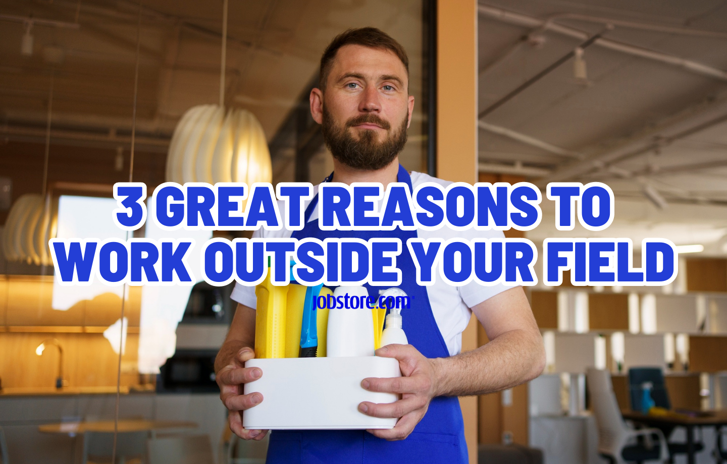 3 Great Reasons to Work Outside Your Field