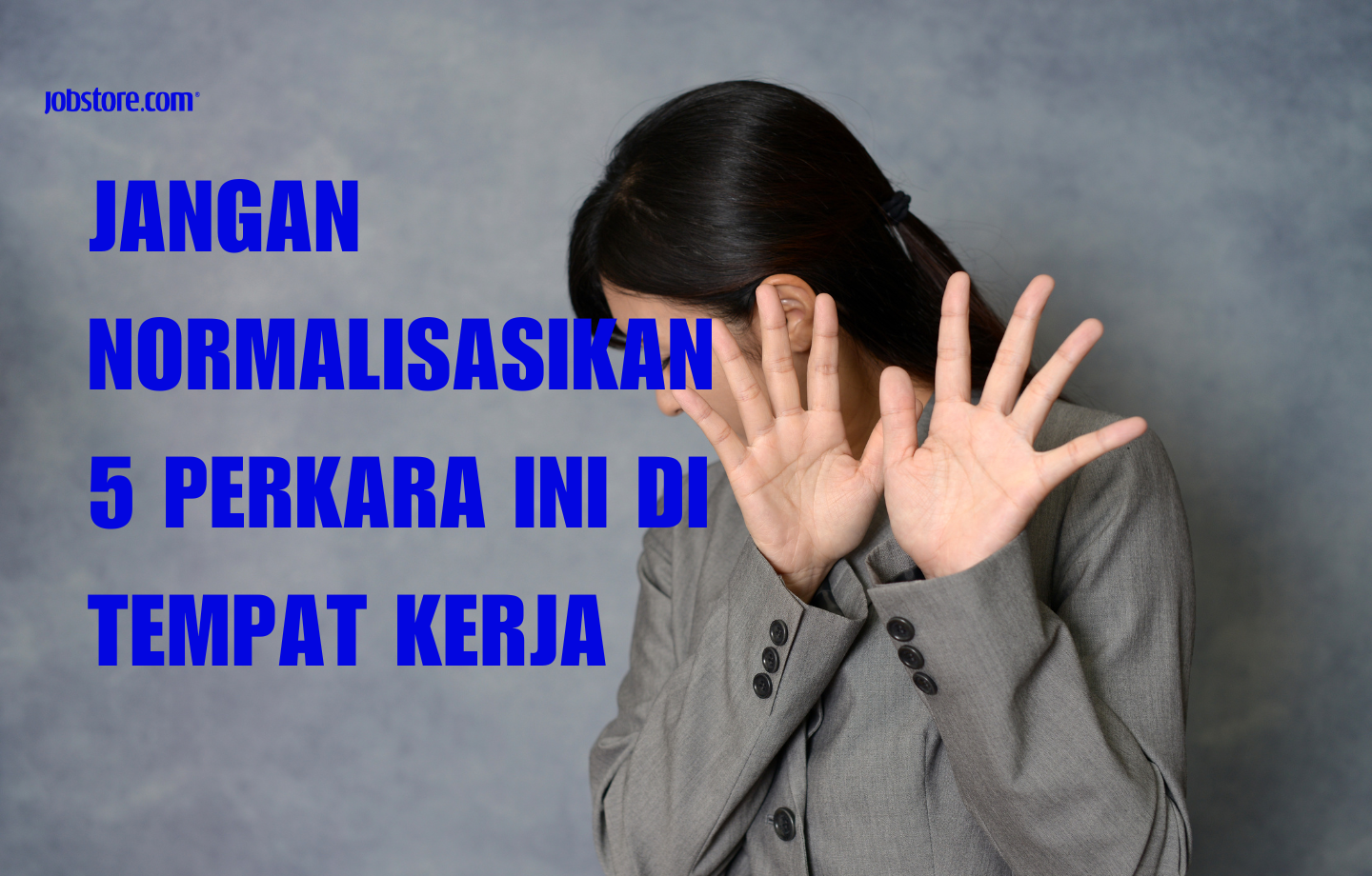 Jangan Normalisasikan 5 Perkara Ini Di Tempat Kerja