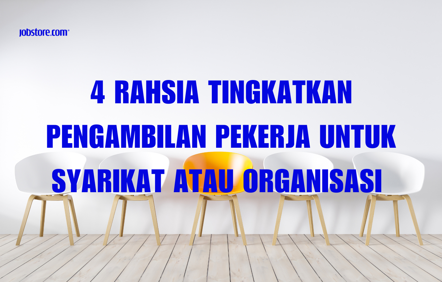 4 Rahsia Tingkatkan Pengambilan Pekerja Untuk Syarikat Atau Organisasi