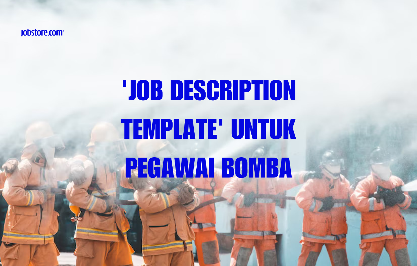 'Job Description Template' Untuk Pegawai Bomba