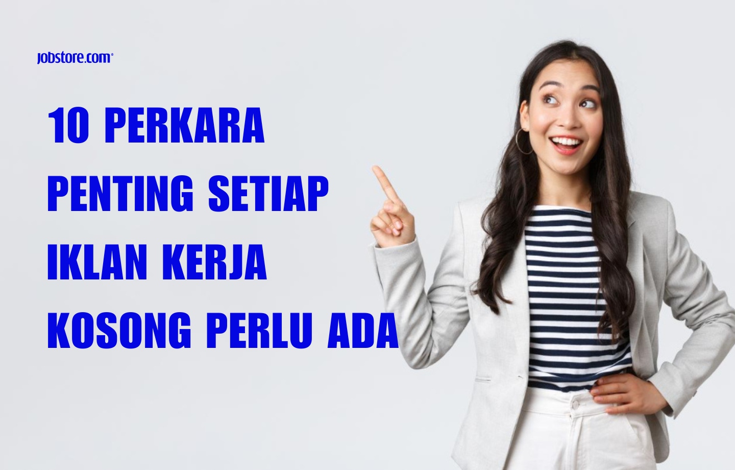 10 Perkara Penting Setiap Iklan Kerja Kosong Perlu Ada