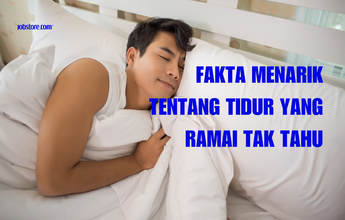 Fakta Menarik Tentang Tidur Yang Ramai Tak Tahu
