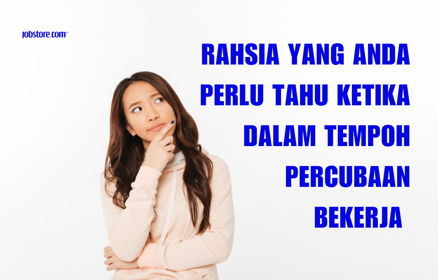 Rahsia Yang Anda Perlu Tahu Ketika Dalam Tempoh Percubaan Bekerja