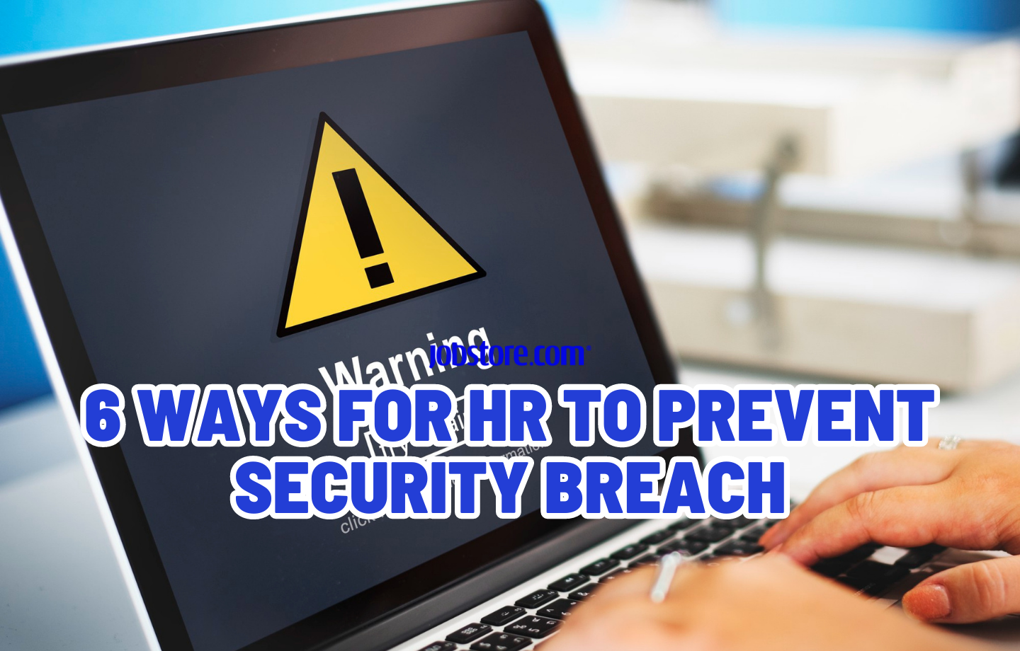 6 Ways for HR to Prevent Security Breach