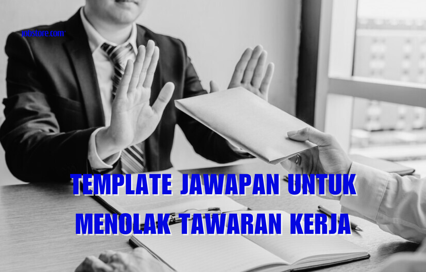 Template Jawapan Untuk Menolak Tawaran Kerja