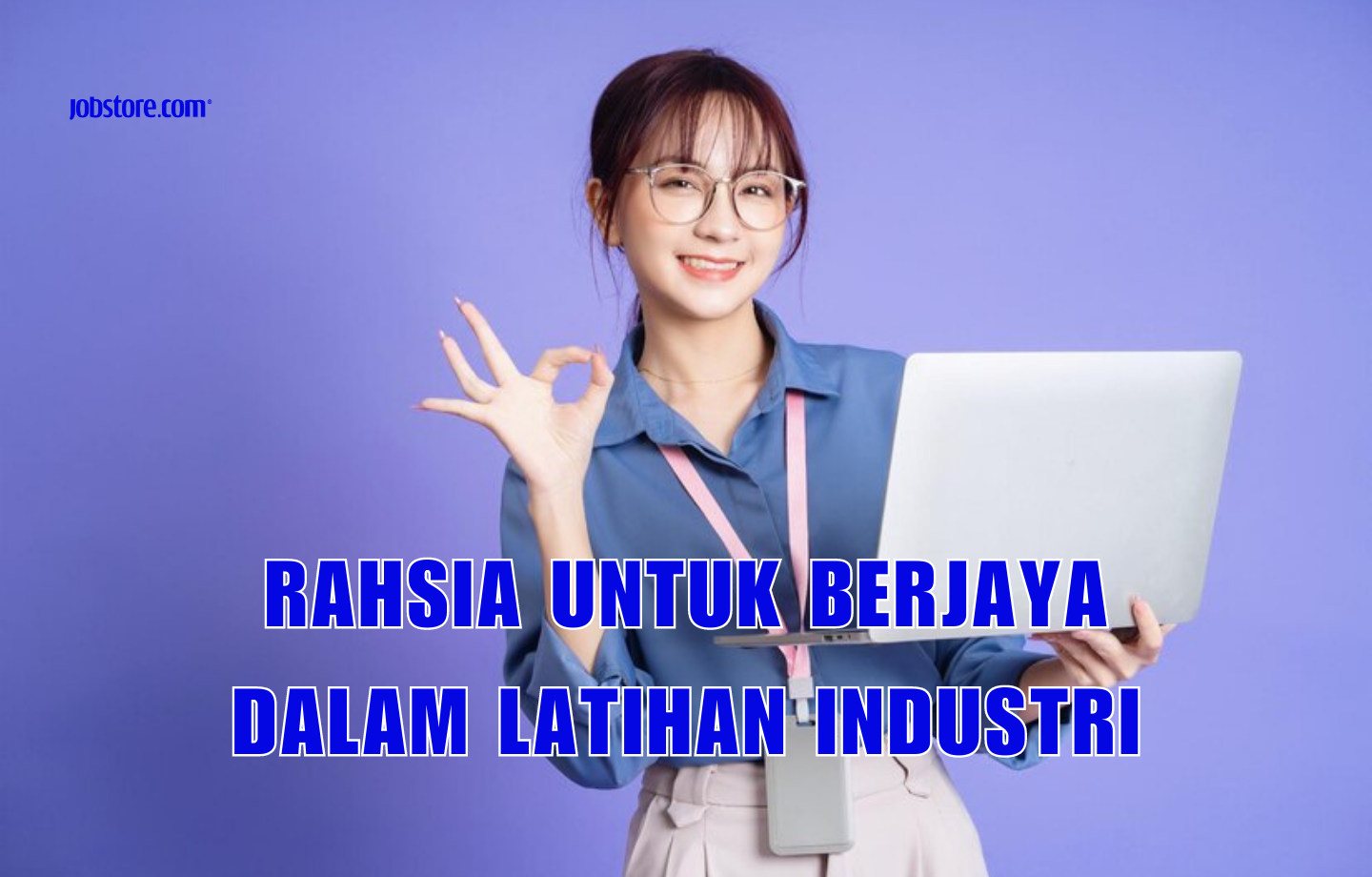 Rahsia Untuk Berjaya Dalam Latihan Industri
