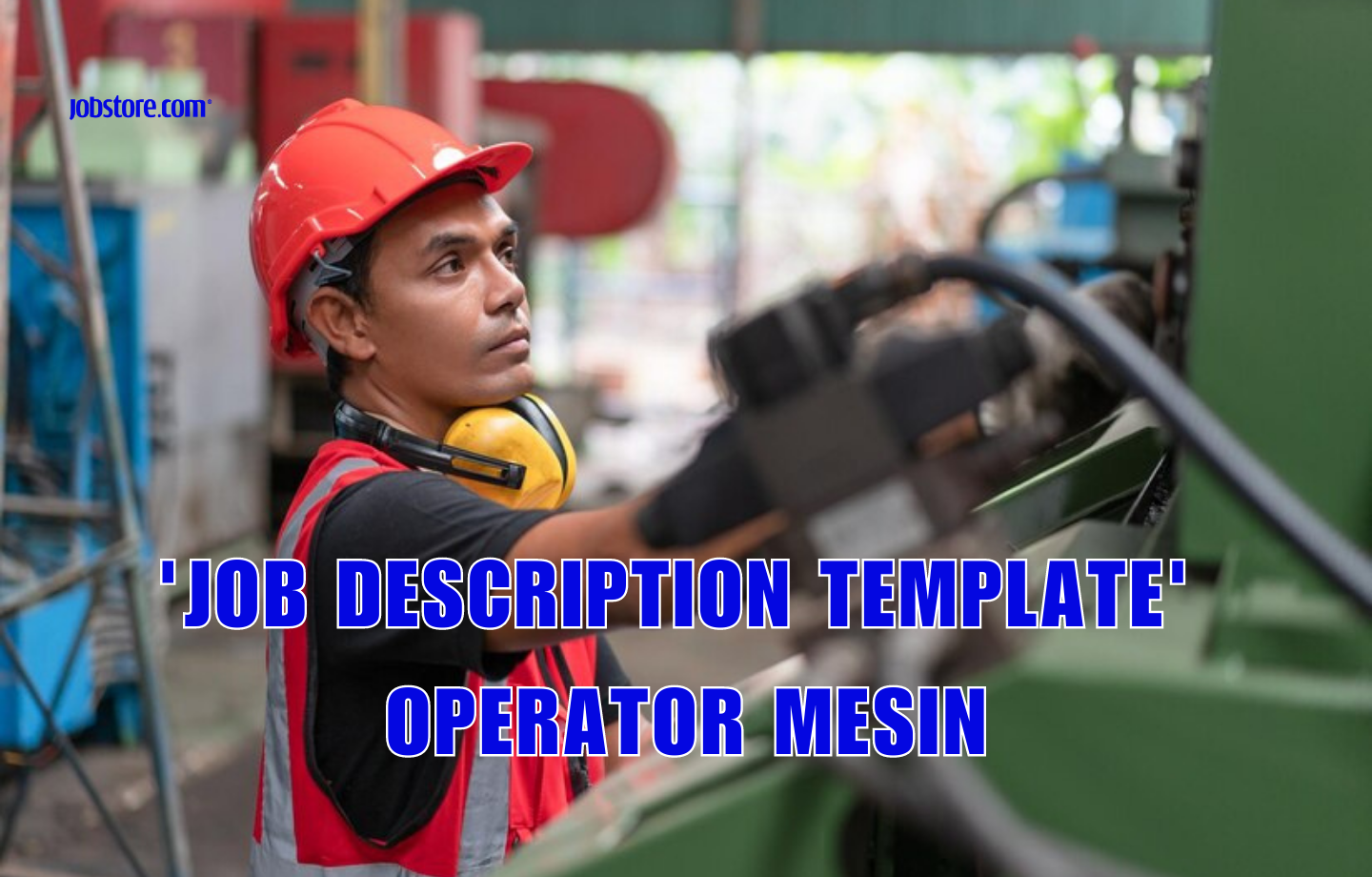 'Job Description Template' Operator Mesin