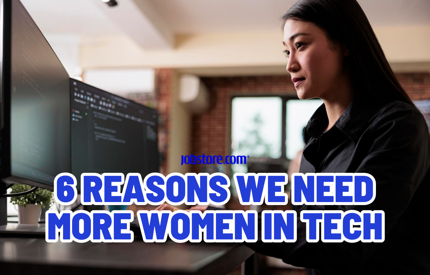 6 Reasons We Need More Women in Tech