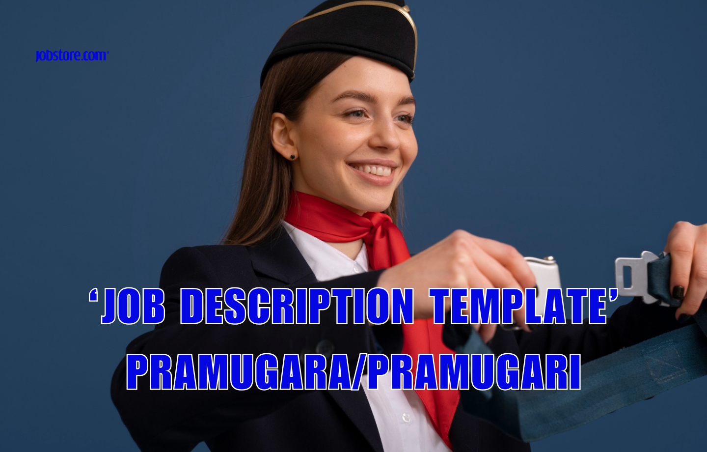 'Job Description Template' Pramugara/Pramugari