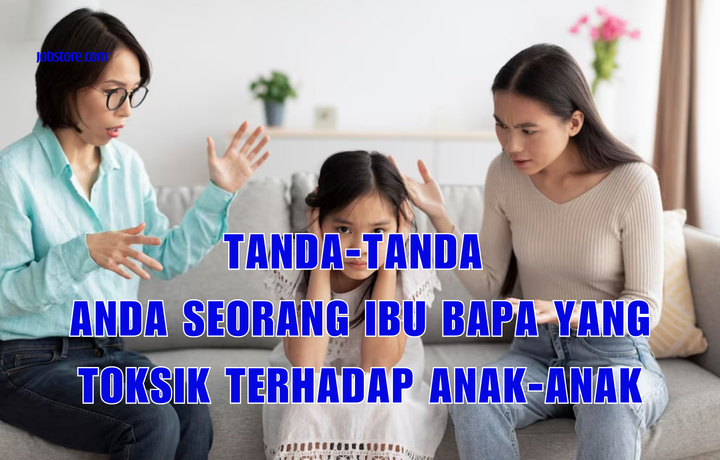 Tanda-Tanda Anda Seorang Ibu Bapa Yang Toksik Terhadap Anak-Anak