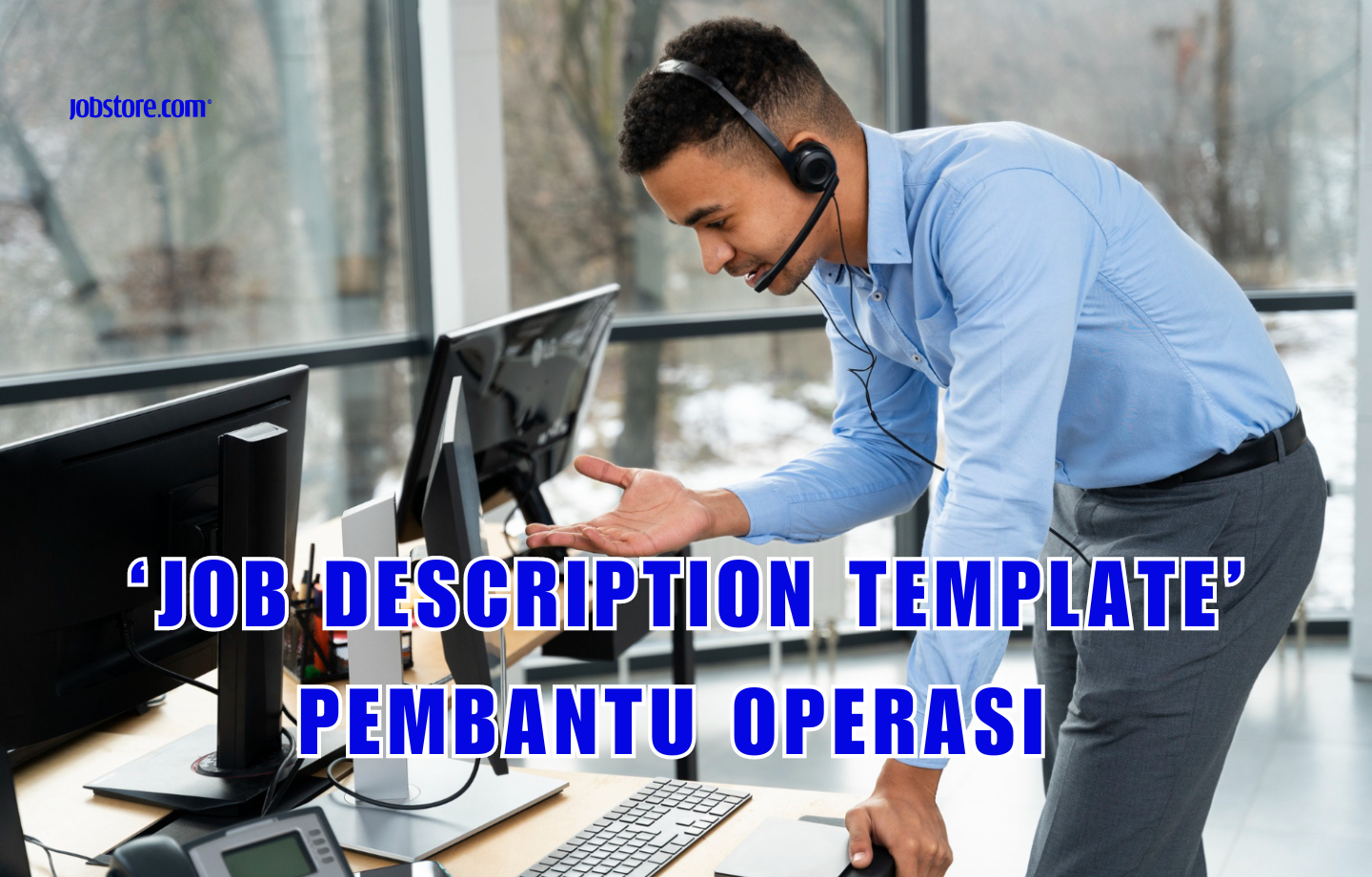 ‘Job Description Template’ Pembantu Operasi