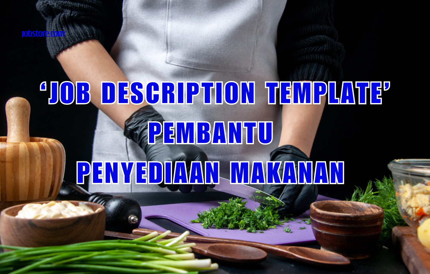 ‘Job Description Template’ Pembantu Penyediaan Makanan