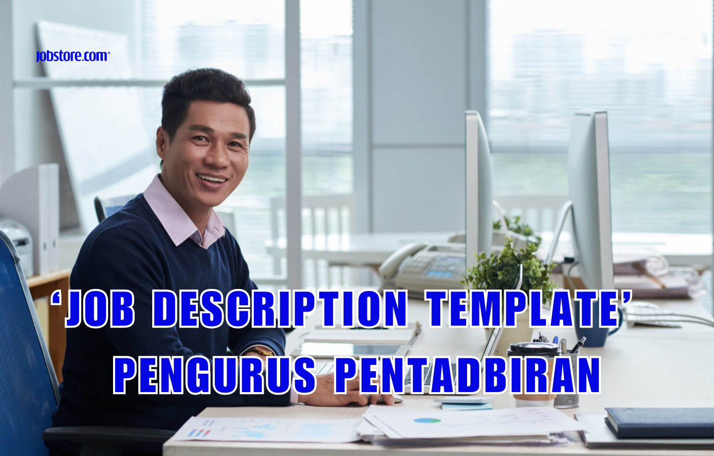 ‘Job Description Template’ Pengurus Pentadbiran