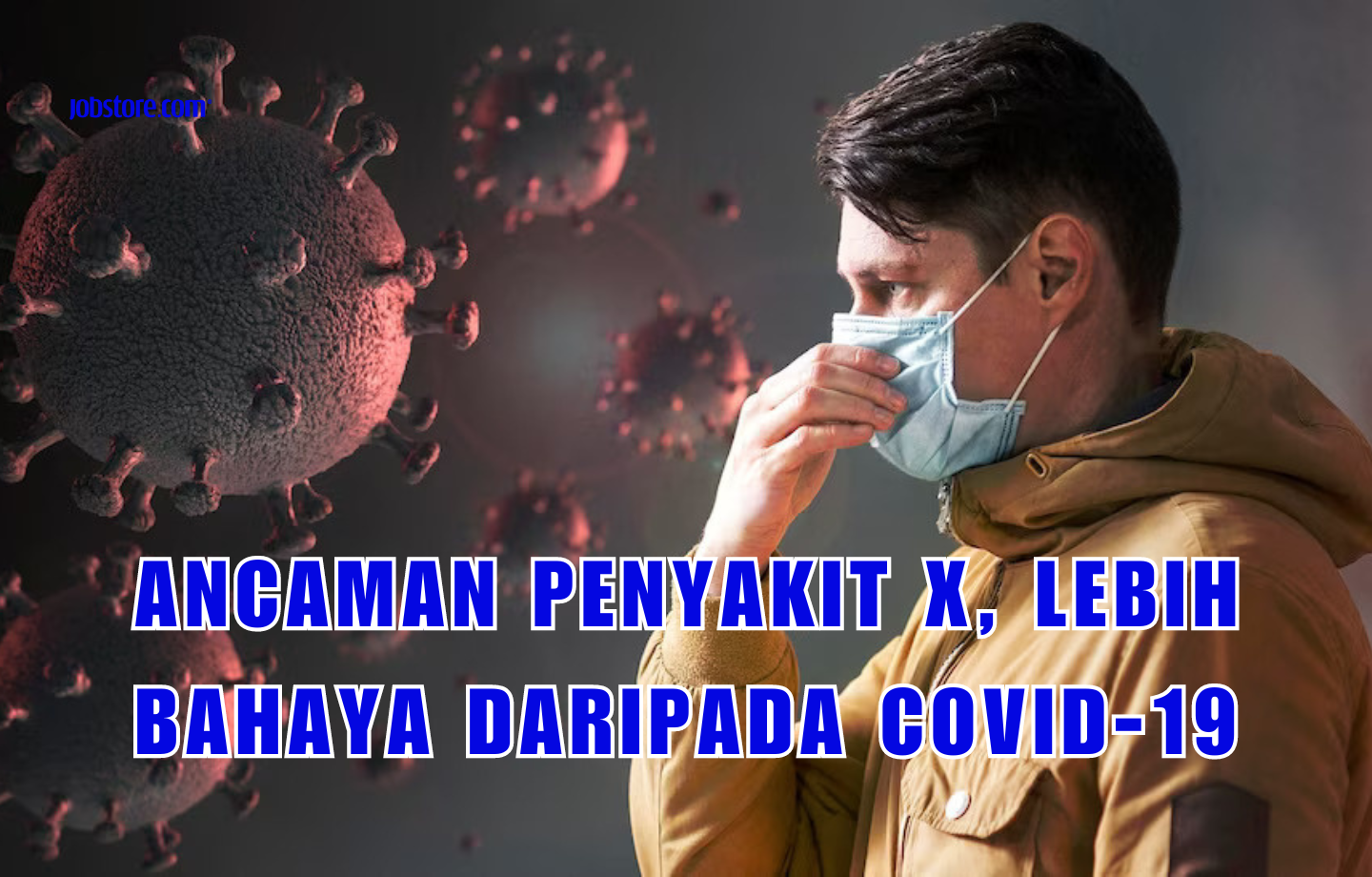 Ancaman Penyakit X, Lebih Bahaya Daripada COVID-19