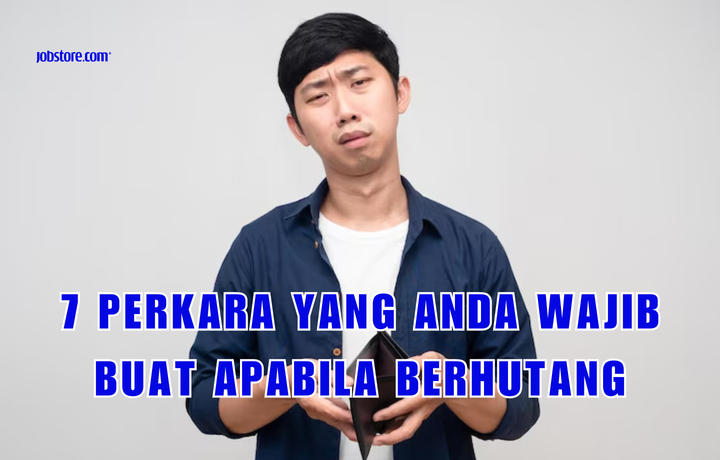 7 Perkara Yang Anda Wajib Buat Apabila Berhutang