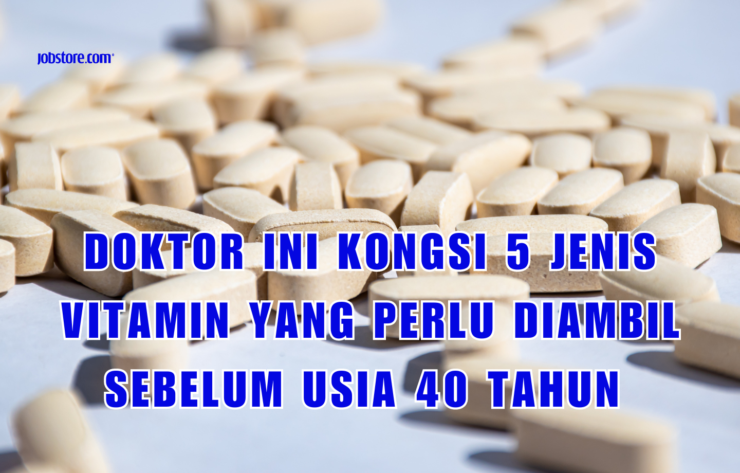 Doktor Ini Kongsi 5 Jenis Vitamin Yang Perlu Diambil Sebelum Usia 40 Tahun