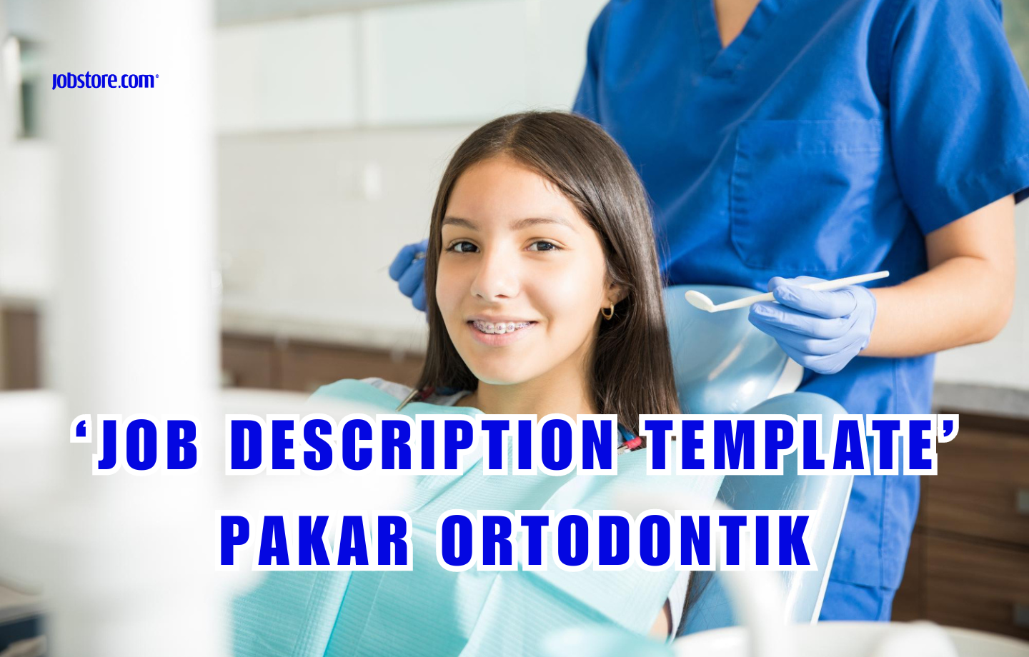 ‘Job Description Template’ Pakar Ortodontik
