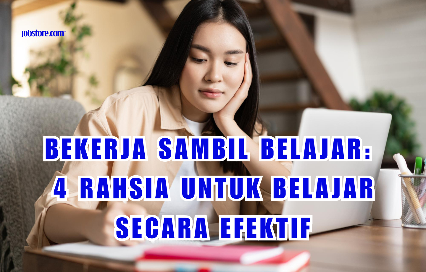 Bekerja Sambil Belajar: 4 Rahsia Untuk Belajar Secara Efektif  