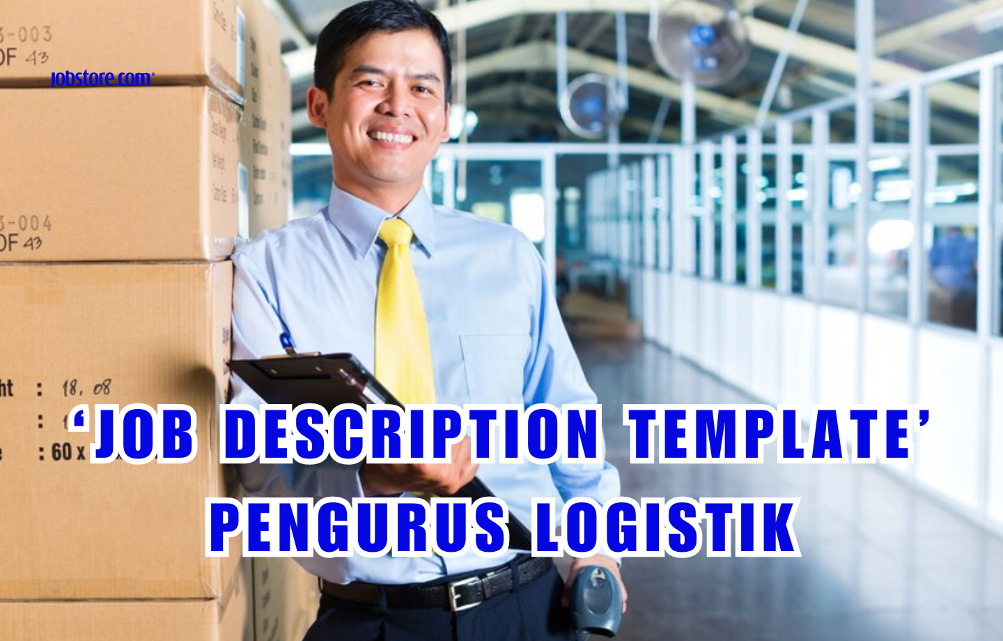‘Job Description Template’ Pengurus Logistik