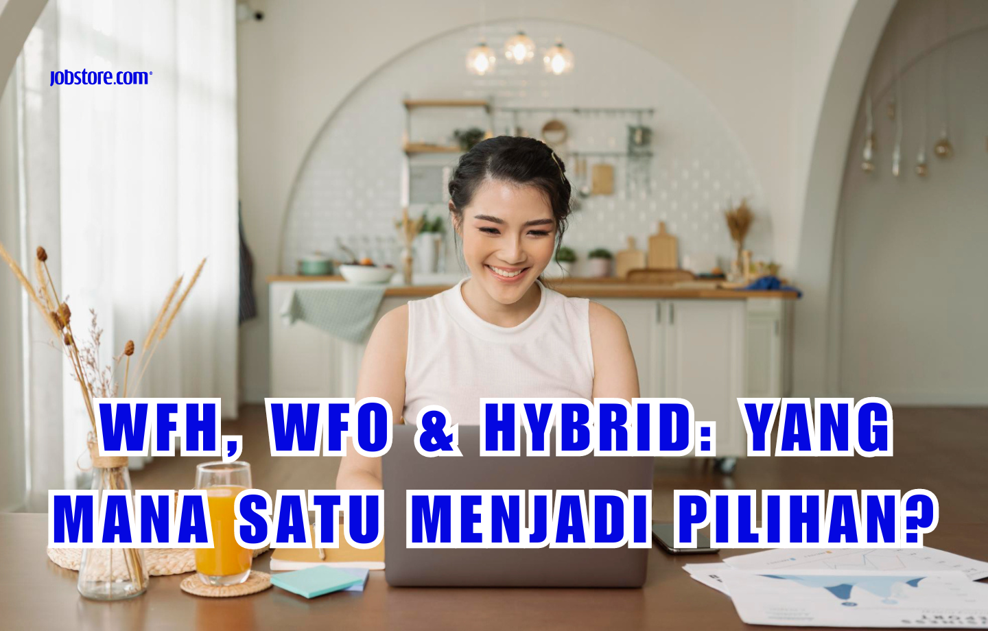 WFH, WFO & Hybrid: Yang Mana Satu Menjadi Pilihan?