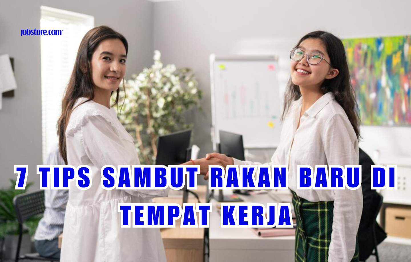 7 Tips Sambut Rakan Baru Di Tempat Kerja
