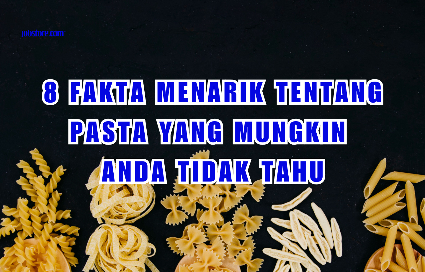 8 Fakta Menarik Tentang Pasta Yang Anda Mungkin Tidak Tahu