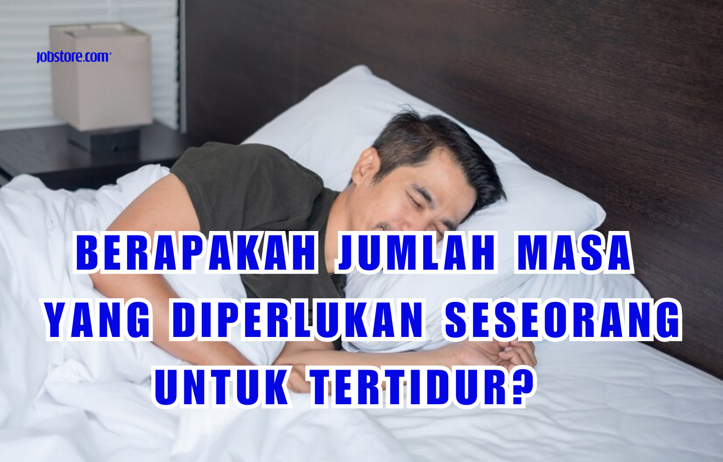 Berapakah Jumlah Masa Yang Diperlukan Seseorang Untuk Tertidur?
