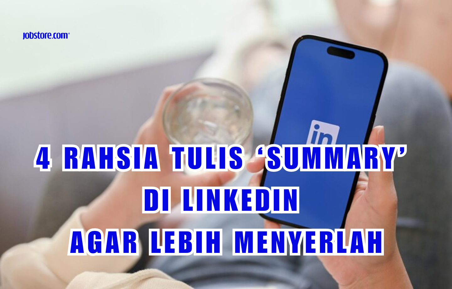 4 Rahsia Tulis ‘Summary’ Di LinkedIn Agar Lebih Menyerlah