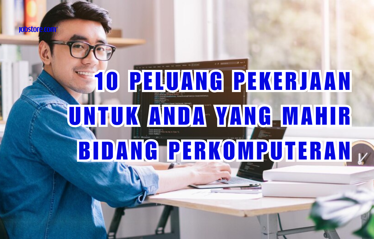 10 Peluang Pekerjaan Untuk Anda Yang Mahir Bidang Perkomputeran
