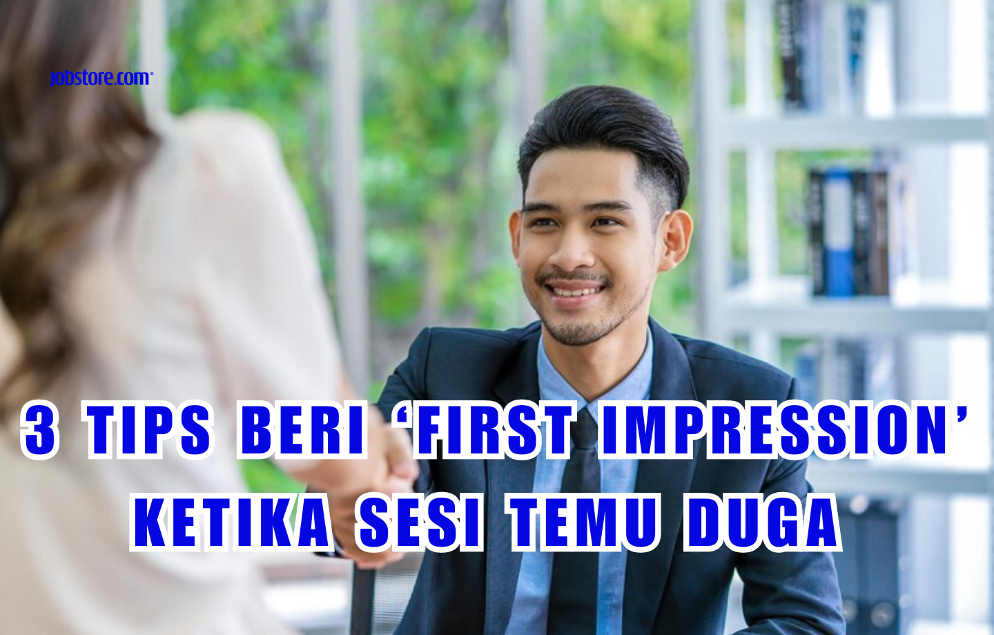 3 Tips Beri ‘First Impression’ Ketika Sesi Temu Duga