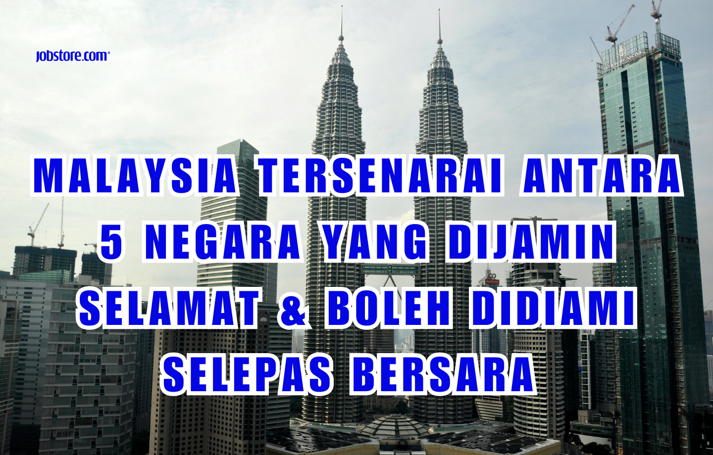 Malaysia Tersenarai Antara 5 Negara Yang Dijamin Selamat & Boleh Didiami Selepas Bersara