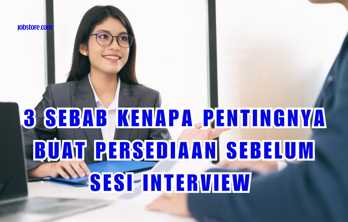 3 Sebab Kenapa Pentingnya Buat Persediaan Sebelum Sesi ‘Interview’