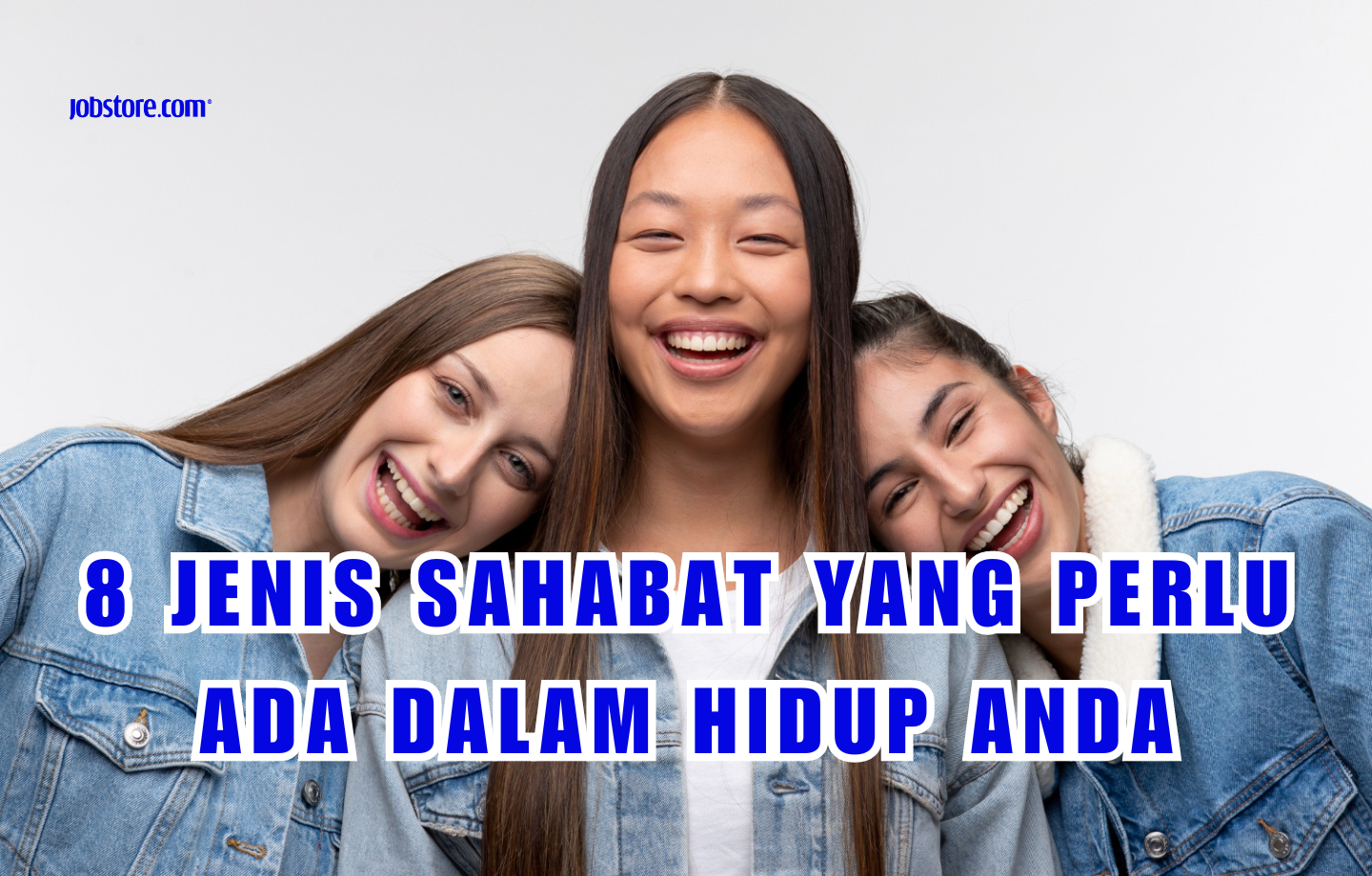 8 Jenis Sahabat Yang Perlu Ada Dalam Hidup Anda