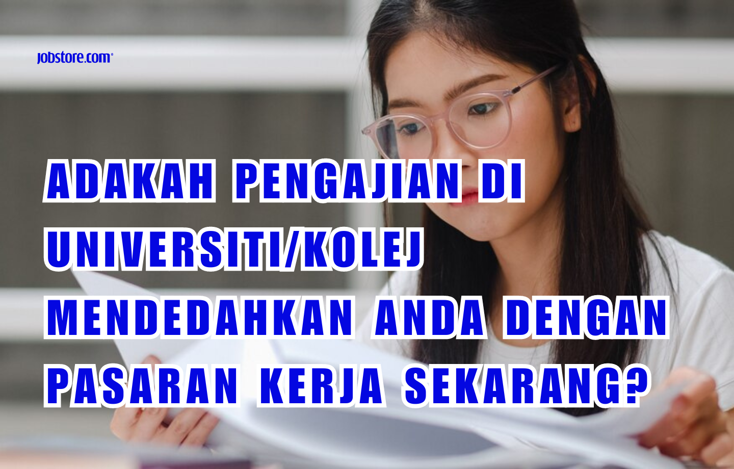 Adakah Pengajian Di Universiti/Kolej Mendedahkan Anda Dengan Pasaran Kerja Sekarang? 