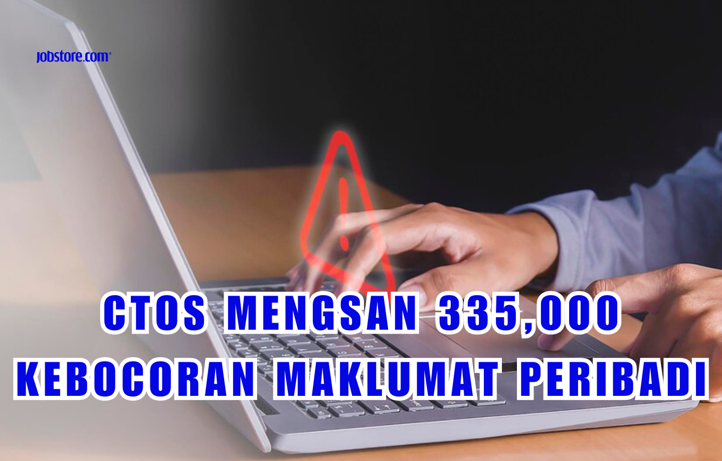CTOS Mengesan 335,000 Kebocoran Maklumat Peribadi