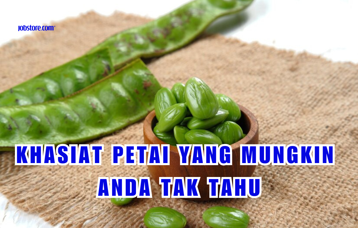 Khasiat Petai Yang Mungkin Anda Tak Tahu