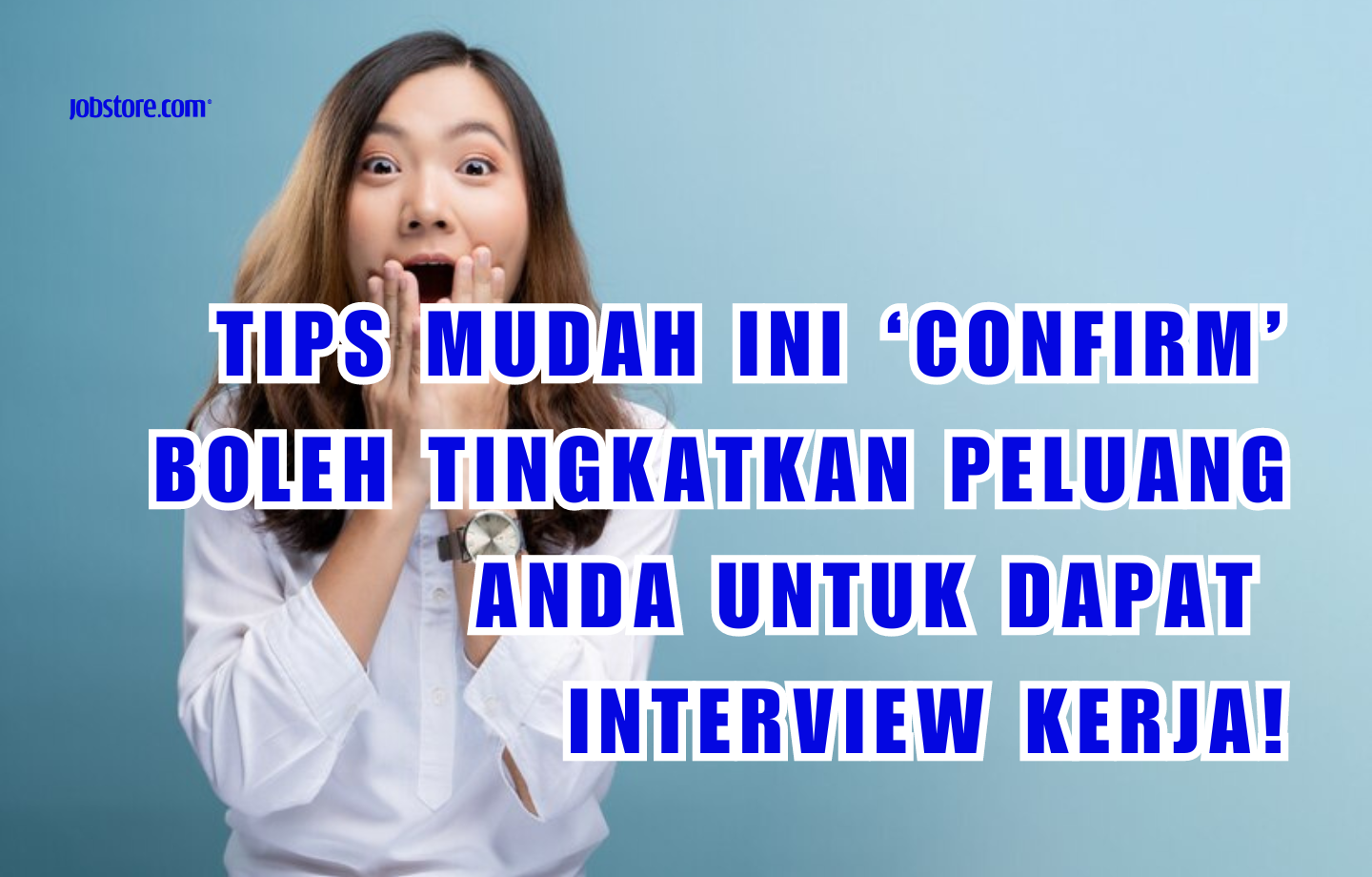 Tips Mudah Ini ‘Confirm’ Boleh Tingkatkan Peluang Anda Untuk Dapat Interview Kerja!