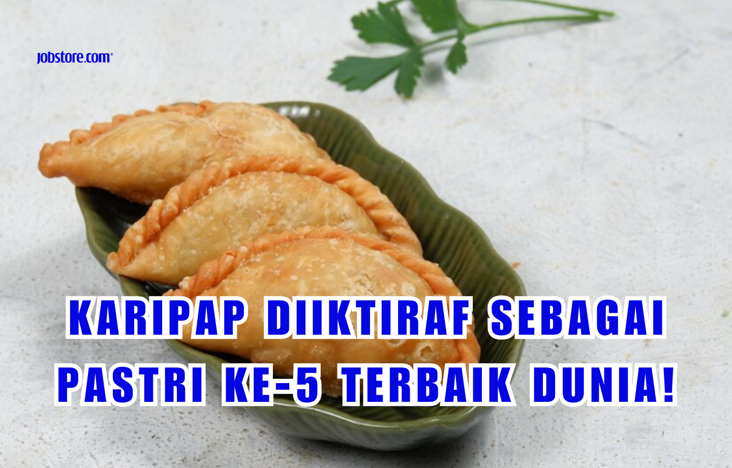 Karipap Diiktiraf Sebagai Pastri Ke-5 Terbaik Dunia!