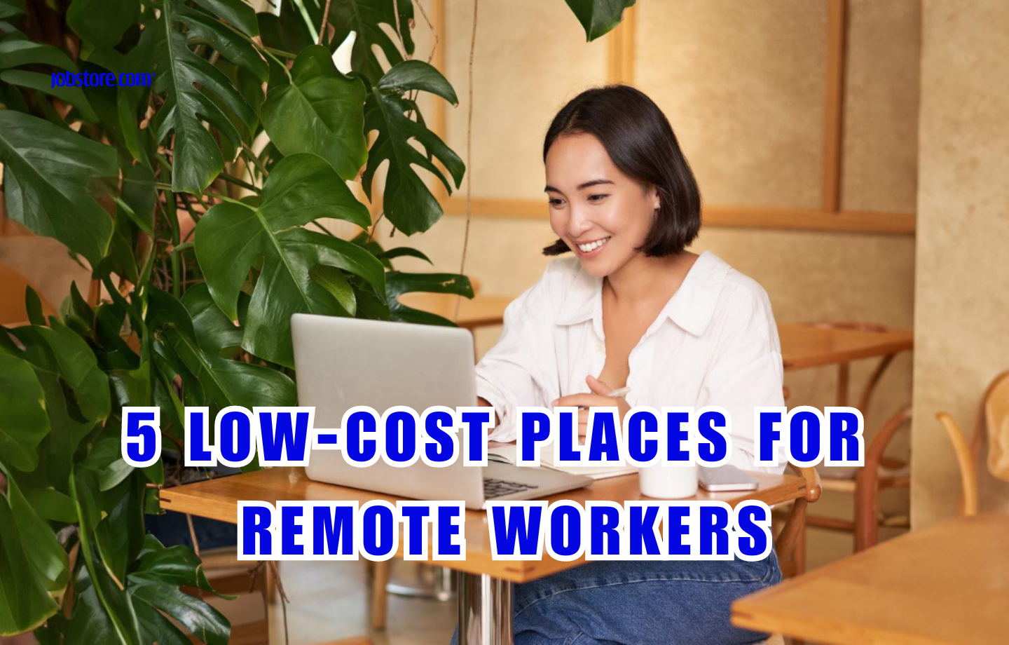 5 Low-Cost Places For Remote Workers