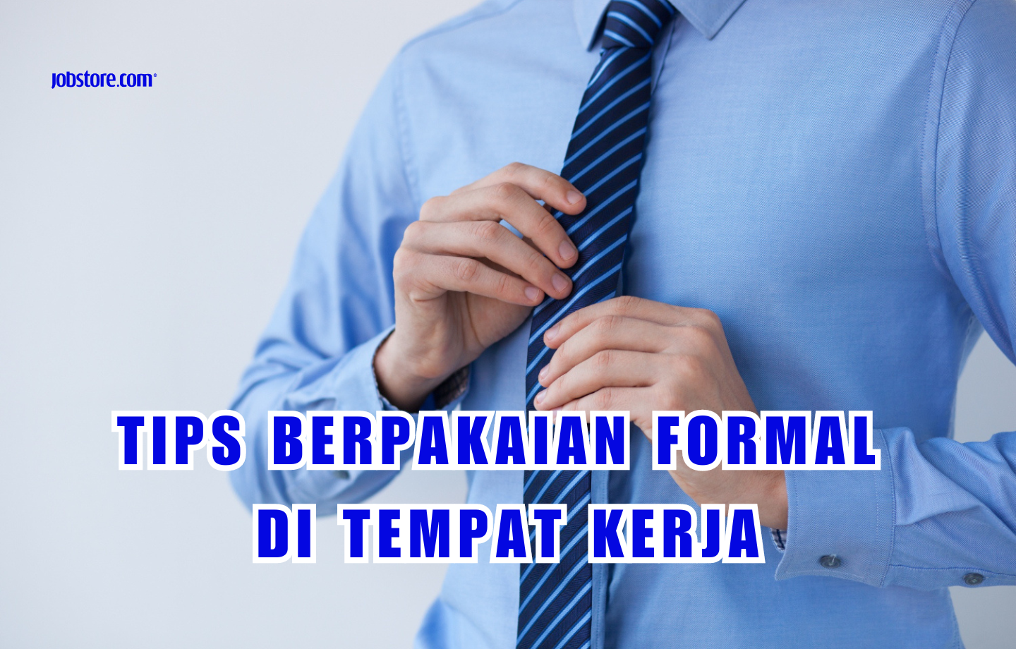 Tips Berpakaian Formal Di Tempat Kerja