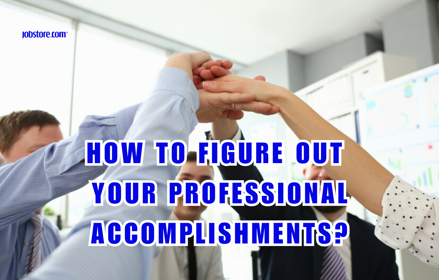 How To Figure Out Your Professional Accomplishments?