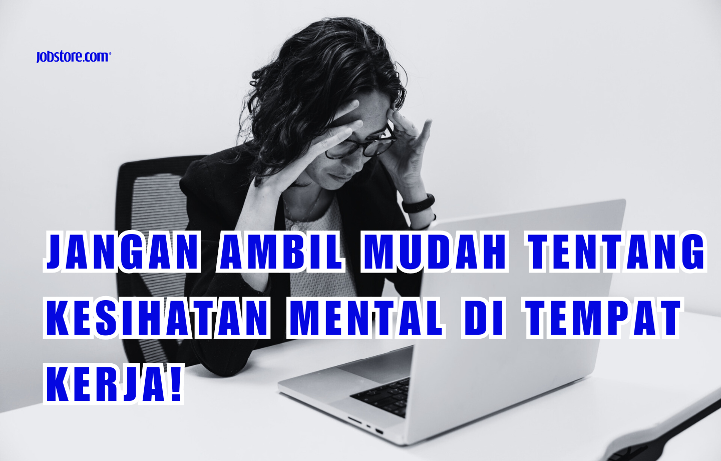 Jangan Ambil Mudah Tentang Kesihatan Mental Di Tempat Kerja!