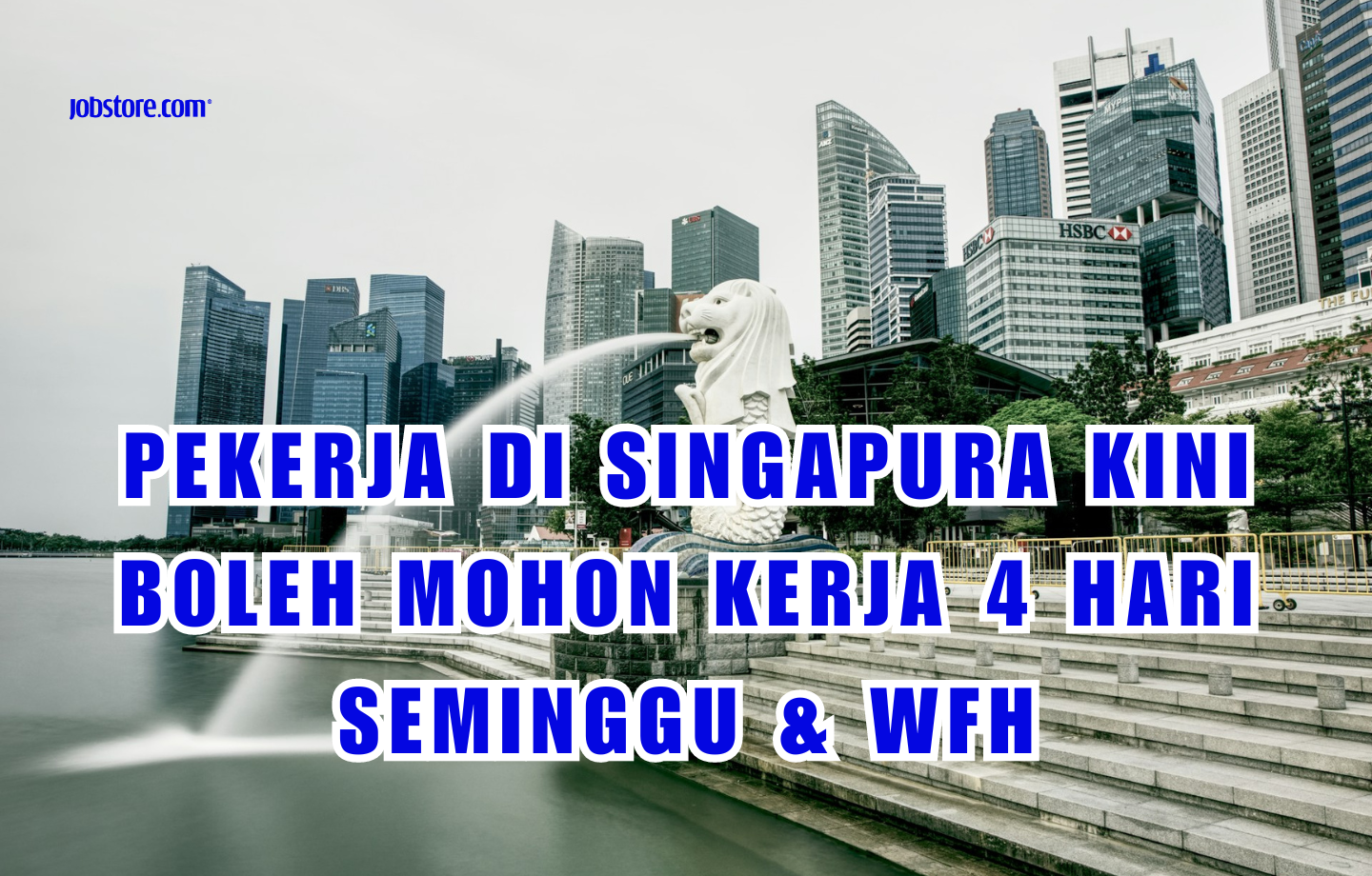 Pekerja Di Singapura Kini Boleh Mohon Kerja 4 Hari Seminggu & WFH